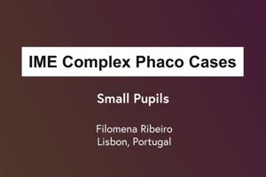 Phaco Complex Case Series: Small Pupils