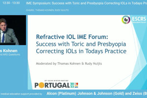 Refractive IOL IME Forum: Success with Toric and Presbyopia Correcting IOLs in Todays Practice