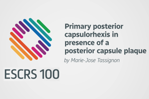 Primary posterior capsulorhexis in presence of a posterior capsule plaque - Marie-Jose Tassignon