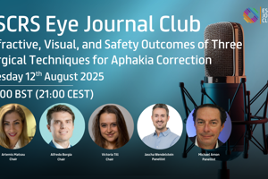 ESCRS Eye JC Ep. 38 - Podcast - Refractive, Visual, and Safety Outcomes of Three Surgical Techniques for Aphakia Correction