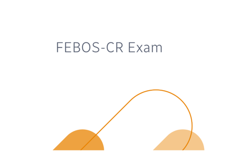 The FEBOS-CR Exam: A Stepping Stone To Greater Accomplishment?