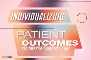 Supplement: Individualizing Patient Outcomes for Presbyopia Correcting IOLs